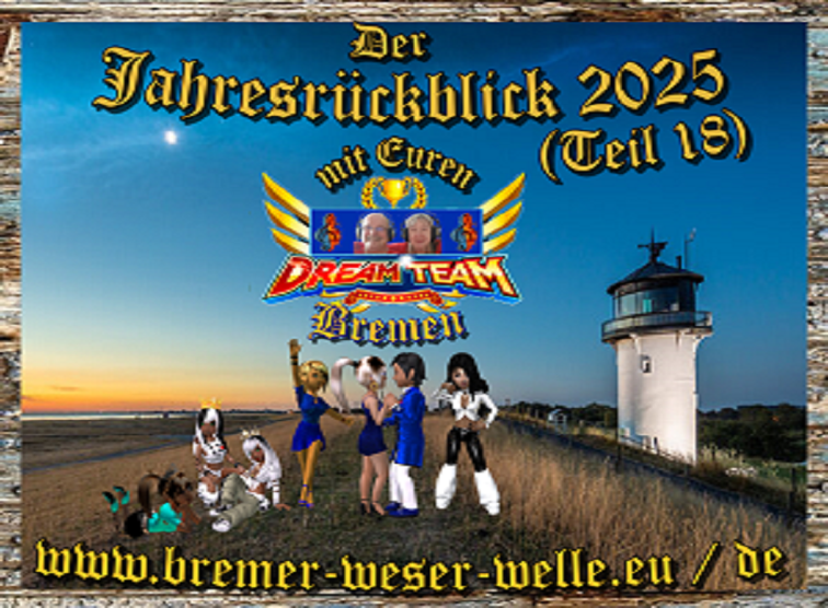 Der sehr beliebte Jahresrückblick 2025 (Teil 18) mit Euren DreamTeamBremen