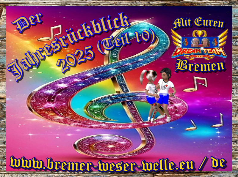 Der Jahresrückblick 2025 (Teil 10) mit Eurem DreamTeamBremen