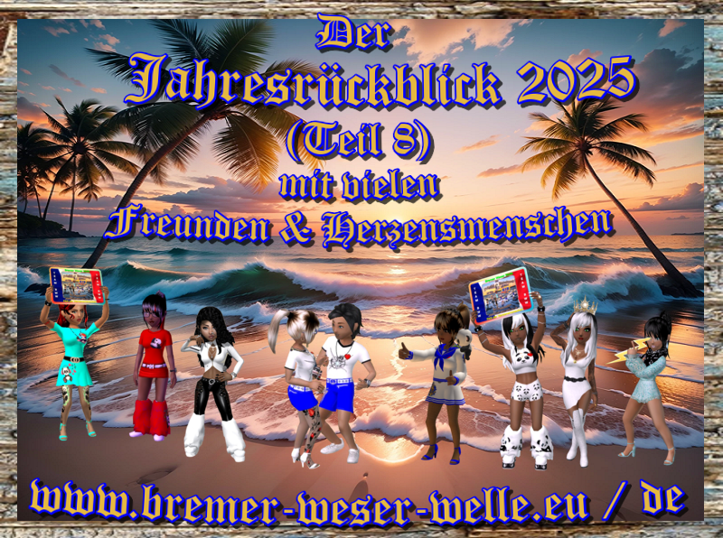 Der Jahresr&uuml;ckblick 2025 (Teil 8) mit vielen Freunden & Herzensmenschen